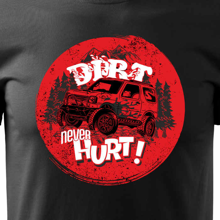 Tricou, idee de cadou, pentru cei pasionati de offroad, Dirt Never Hurts [2]