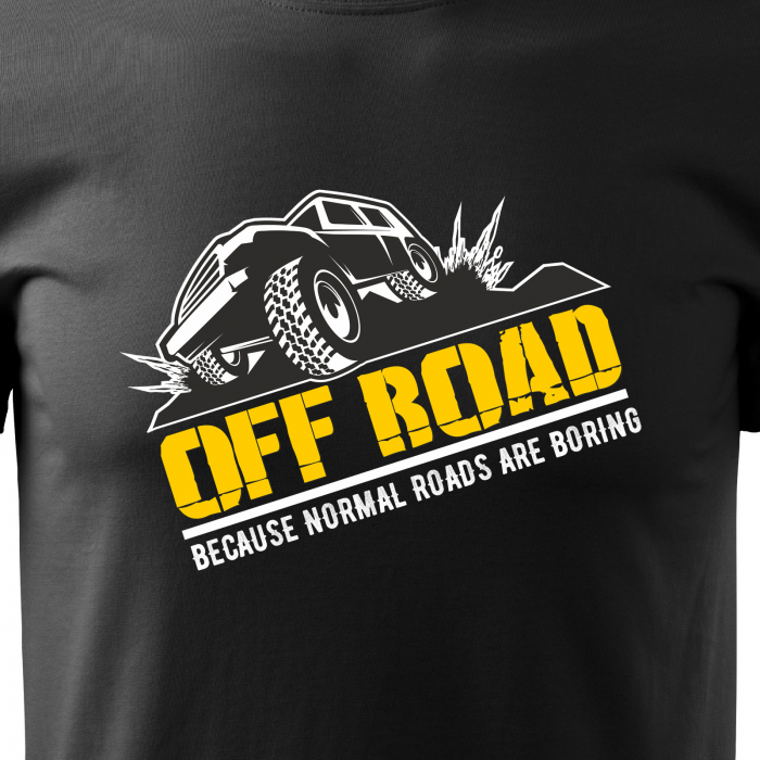 Tricou, idee de cadou, pentru cei pasionati de offroad, Normal Roads are Boring [2]
