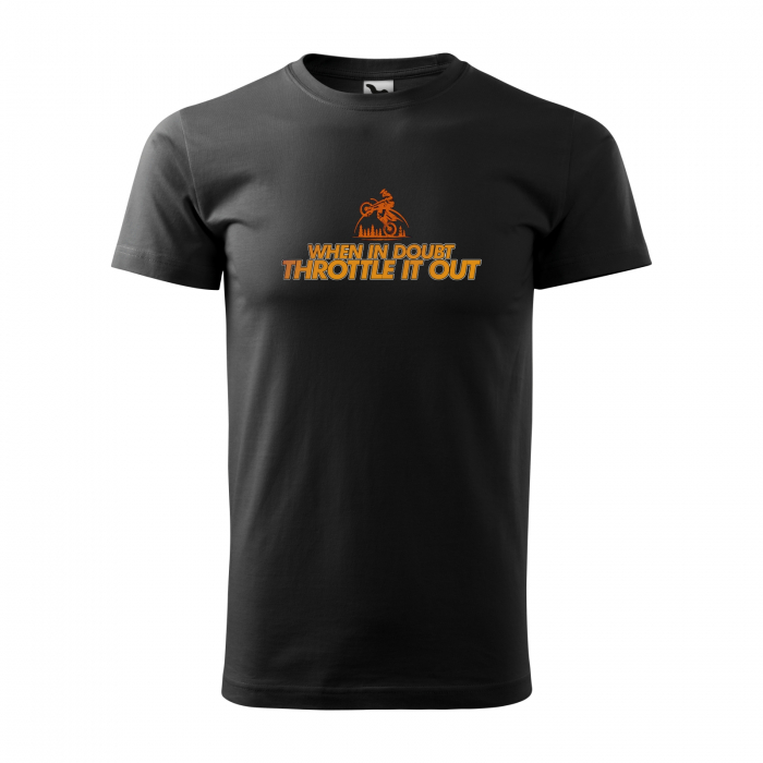 Tricou, idee de cadou, pentru motociclisti de enduro motocross, When in Doubt Trottle it Out [2]