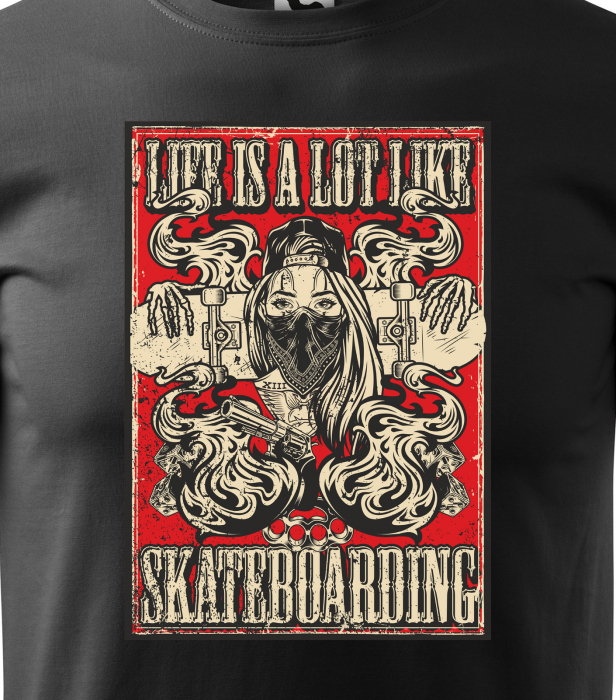 Tricou, idee de cadou, pentru pasionatii de skateboard, Life is a Lot Like Skateboarding [2]
