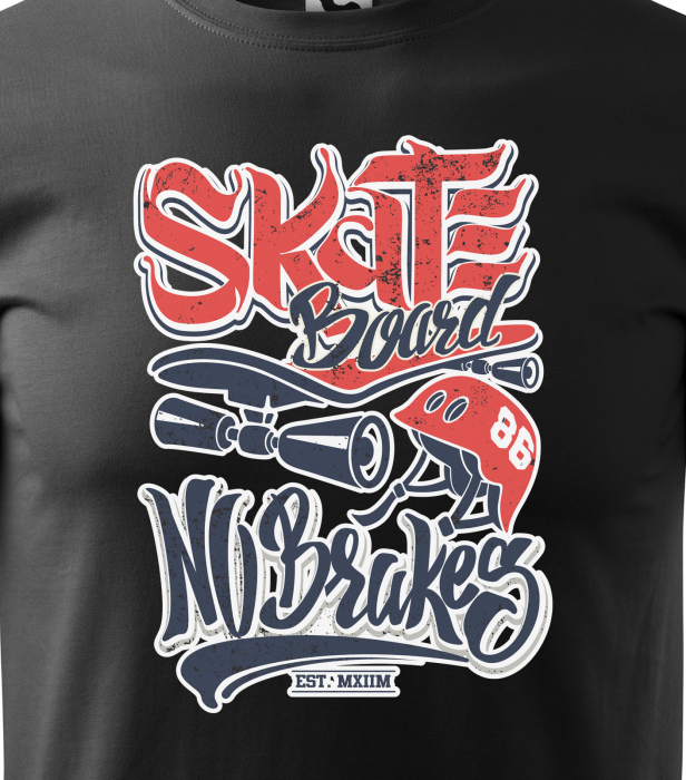 Tricou, idee de cadou, pentru pasionatii de skateboard, Skateboard no Brakes [2]