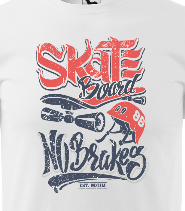 Tricou, idee de cadou, pentru pasionatii de skateboard, Skateboard no Brakes [2]