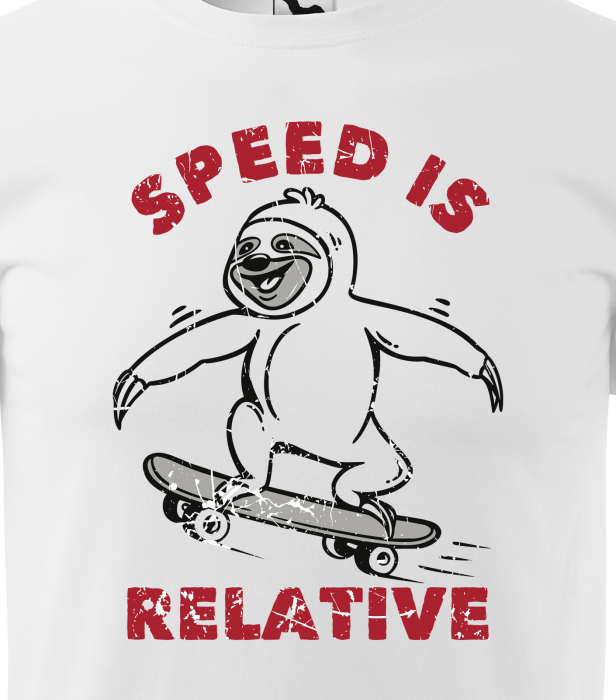 Tricou, idee de cadou, pentru pasionatii de skateboard, Speed is Relative [2]