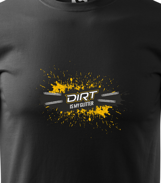 Tricou pentru biciclisti pasionati, idee de cadou, Dirt is my Glitter [2]