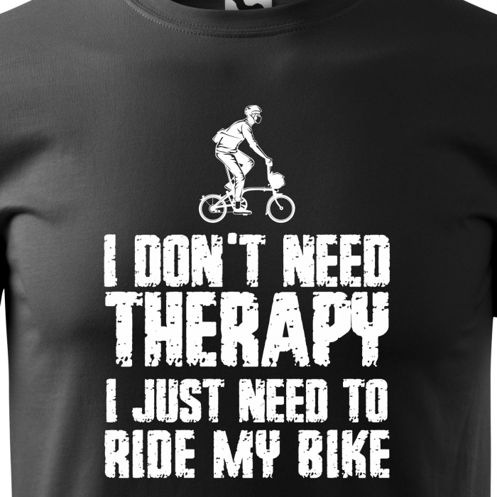 Tricou pentru biciclisti pasionati, idee de cadou, I Dont Need Therapy [2]