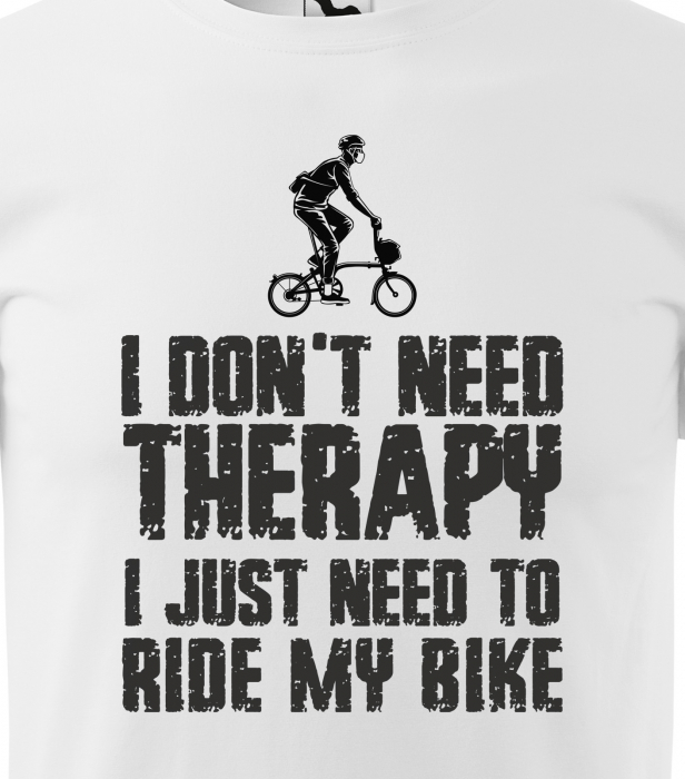 Tricou pentru biciclisti pasionati, idee de cadou, I Dont Need Therapy [2]