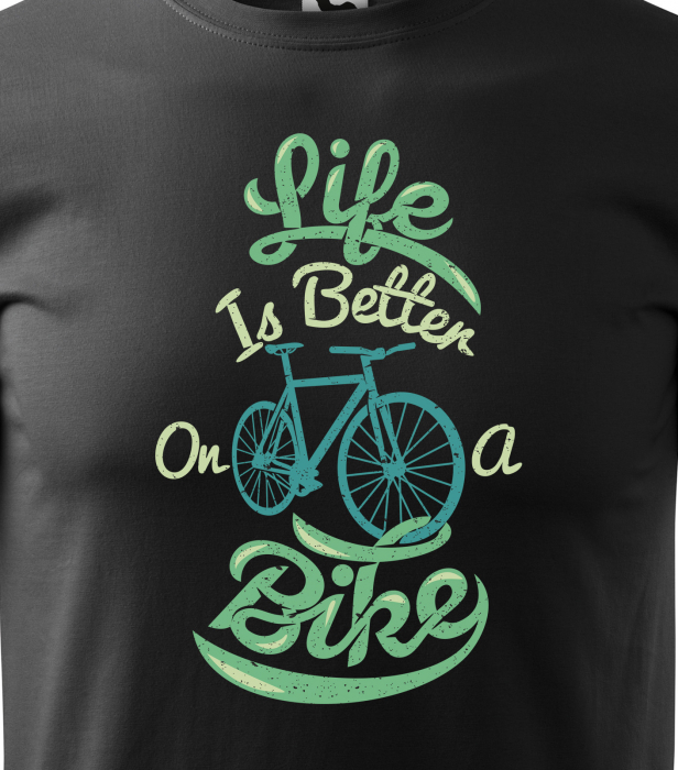 Tricou pentru biciclisti pasionati, idee de cadou, Life is Better on a Bike [2]