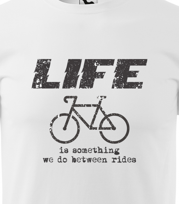Tricou pentru biciclisti pasionati, idee de cadou, Life is Something we do Between the Rides [2]