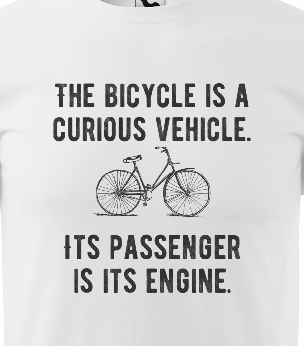 Tricou pentru biciclisti pasionati, idee de cadou, The Bike is a Curious Vehicle [2]