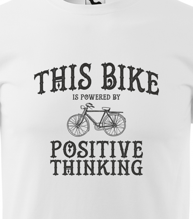Tricou pentru biciclisti pasionati, idee de cadou, This Bike is Powered by Positive Thinking [2]