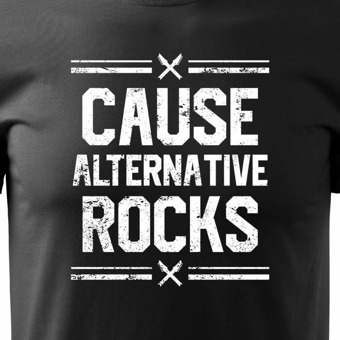 Tricou pentru cei pasionati de muzica, cadoul perfect, Cause Alternative Rocks [2]
