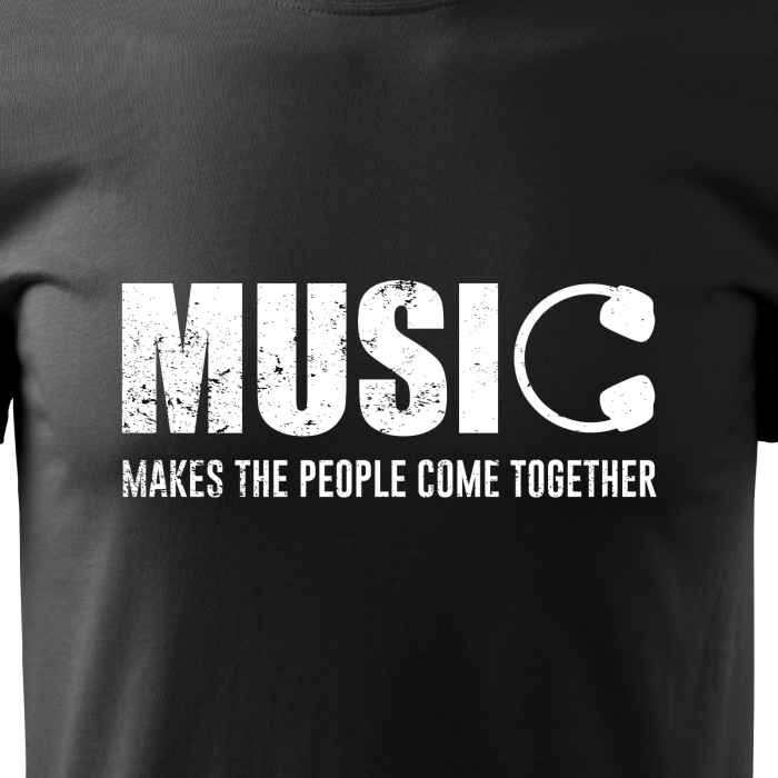 Tricou pentru cei pasionati de muzica, cadoul perfect, Music Makes People Come Together [2]