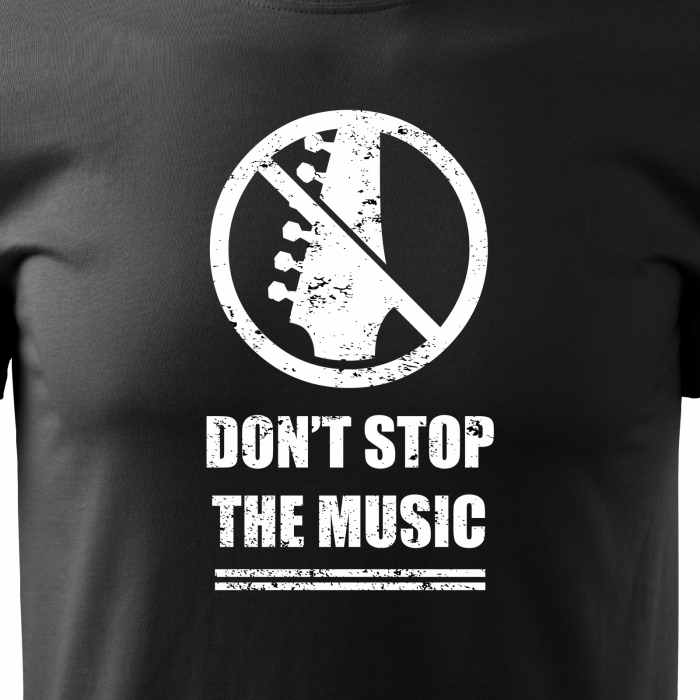 Tricou pentru cei pasionati de muzica, cadoul perfect, Never Stop The Music [2]