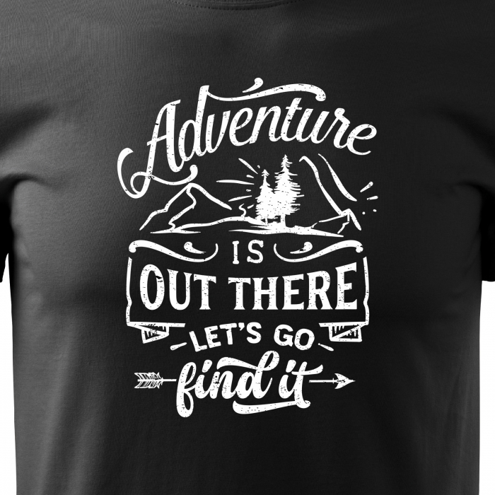 Tricou pentru pasionatii de drumetii/aventura, idee de cadou, Adventure Is Out There Lets Find It [2]