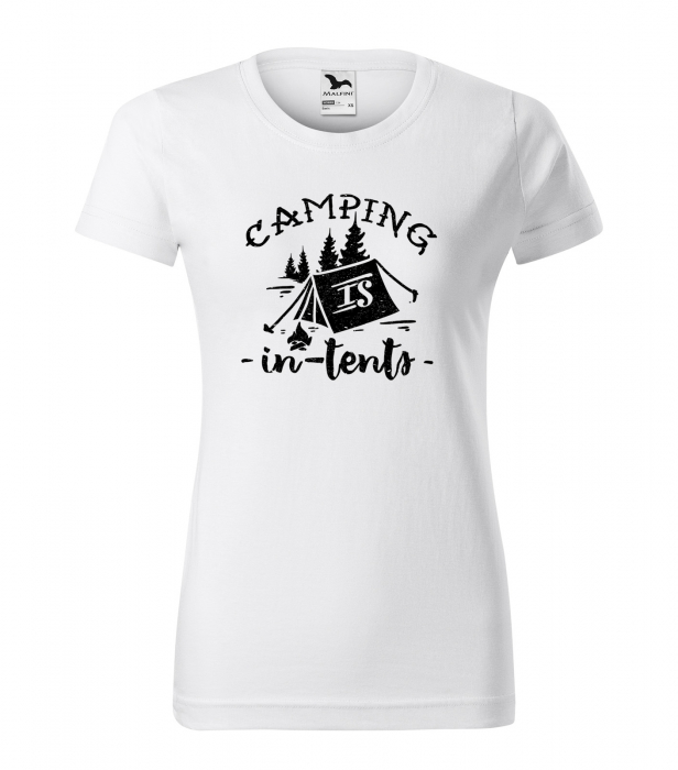 Tricou pentru pasionatii de drumetii/aventura, idee de cadou, Camping Is In Tents [1]