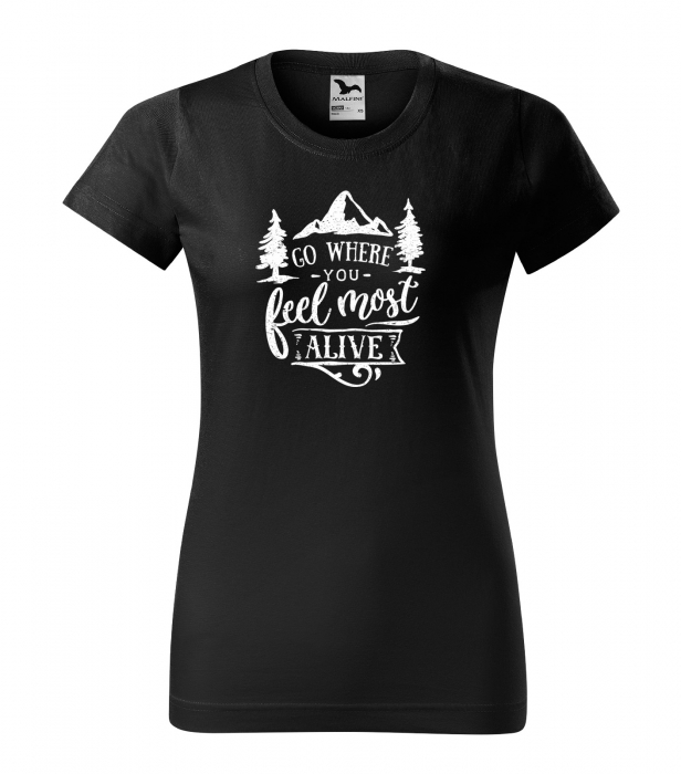Tricou pentru pasionatii de drumetii/aventura, idee de cadou, Go Where You Feel Most Alive [1]