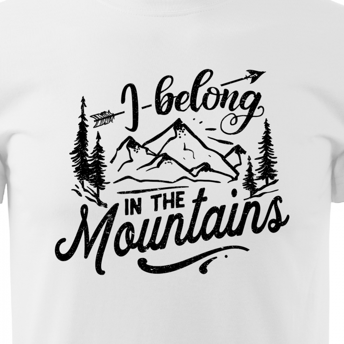 Tricou pentru pasionatii de drumetii/aventura, idee de cadou, I Belong In The Mountains [2]