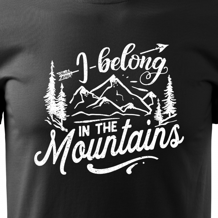 Tricou pentru pasionatii de drumetii/aventura, idee de cadou, I Belong In The Mountains [2]