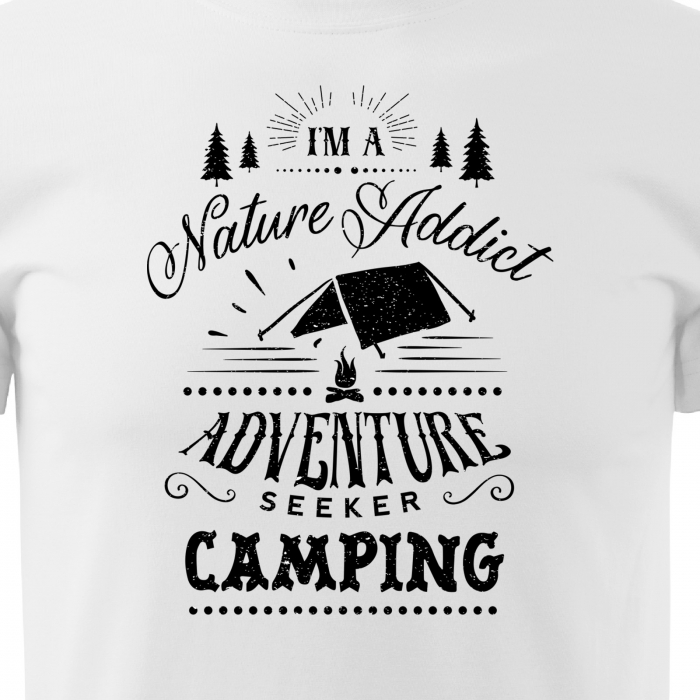 Tricou pentru pasionatii de drumetii/aventura, idee de cadou, Im A Nature Addict, Adventure Seeker [2]