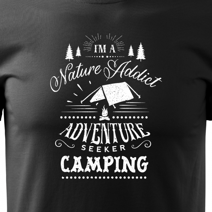 Tricou pentru pasionatii de drumetii/aventura, idee de cadou, Im A Nature Addict, Adventure Seeker [2]