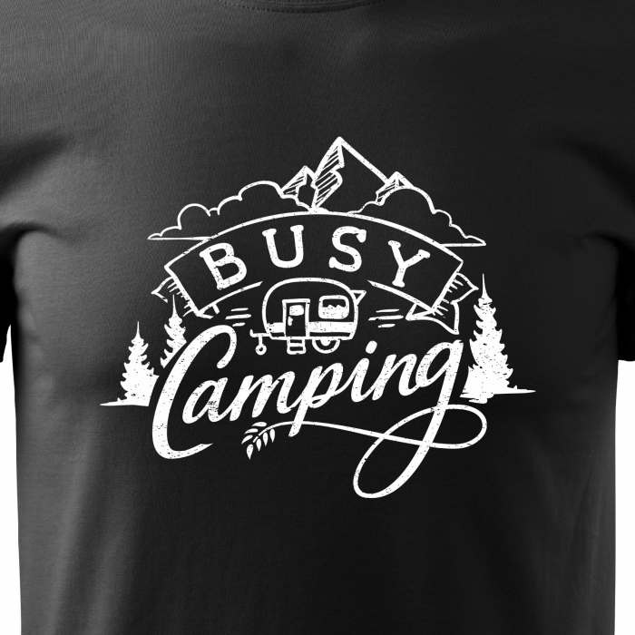 Tricou pentru pasionatii de drumetii/aventura, idee de cadou, Im Busy Camping [2]