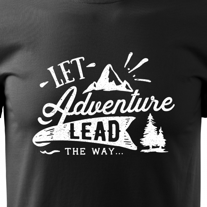 Tricou pentru pasionatii de drumetii/aventura, idee de cadou, Let Adventure Lead The Way [2]