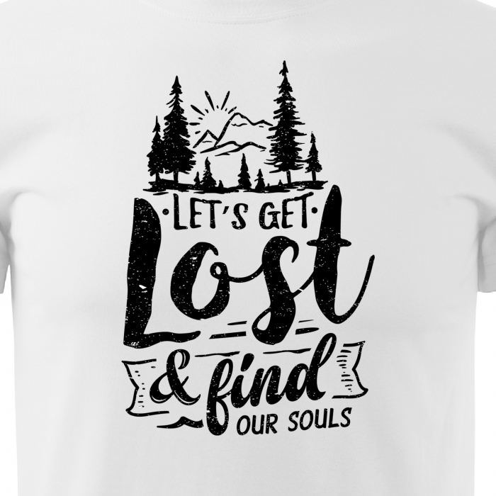 Tricou pentru pasionatii de drumetii/aventura, idee de cadou, Lets Get Lost And Find Our Souls [2]