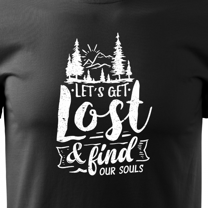 Tricou pentru pasionatii de drumetii/aventura, idee de cadou, Lets Get Lost And Find Our Souls [2]