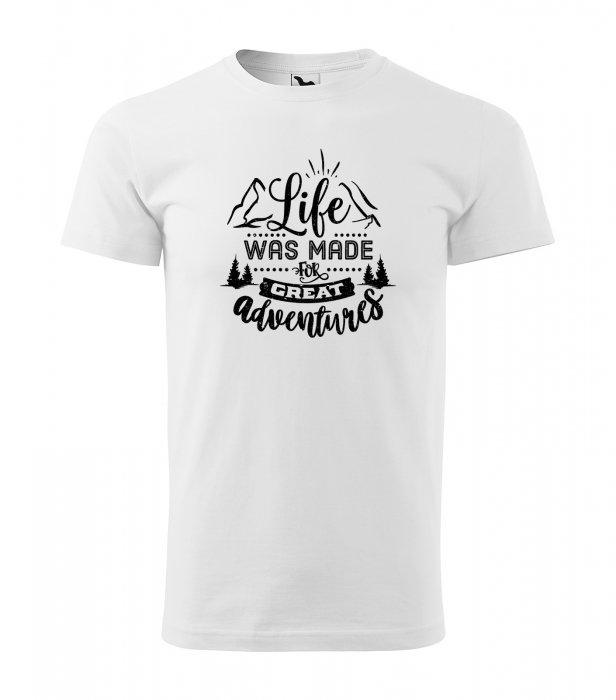 Tricou pentru pasionatii de drumetii/aventura, idee de cadou, Life Was Made For Great Adventures [1]