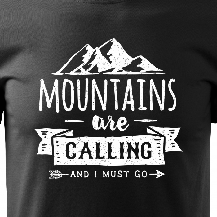 Tricou pentru pasionatii de drumetii/aventura, idee de cadou, Mountains Are Calling Me. I Must Go [2]