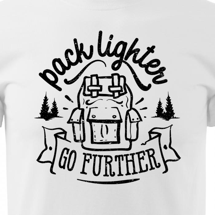 Tricou pentru pasionatii de drumetii/aventura, idee de cadou, Pack Lighter. Go Further [2]