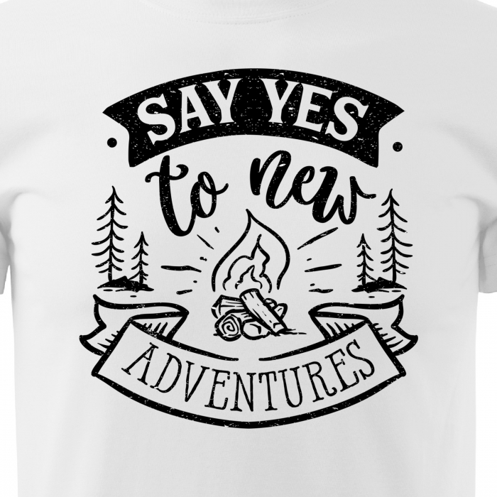 Tricou pentru pasionatii de drumetii/aventura, idee de cadou, Say Yes To New Adventures [2]