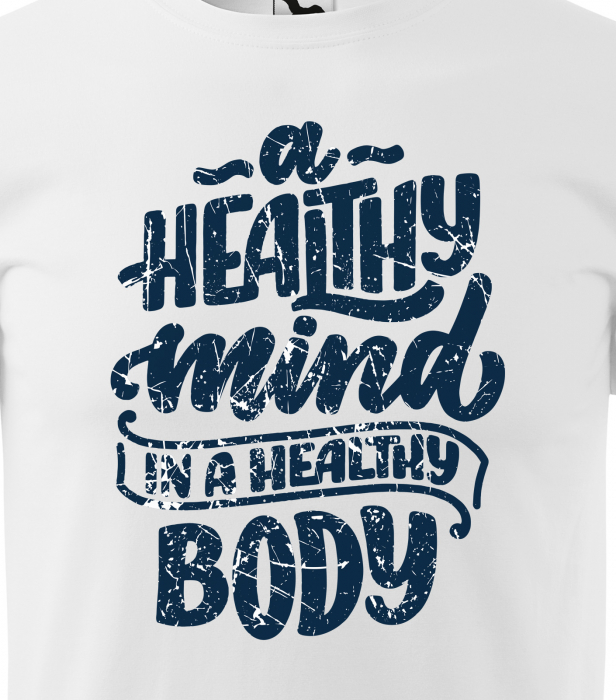 Tricou pentru pasionatii de fitness/sala de forta, A Healthy Mind is a Healthy Body [2]