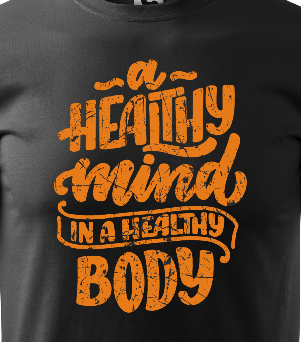 Tricou pentru pasionatii de fitness/sala de forta, A Healthy Mind is a Healthy Body [2]
