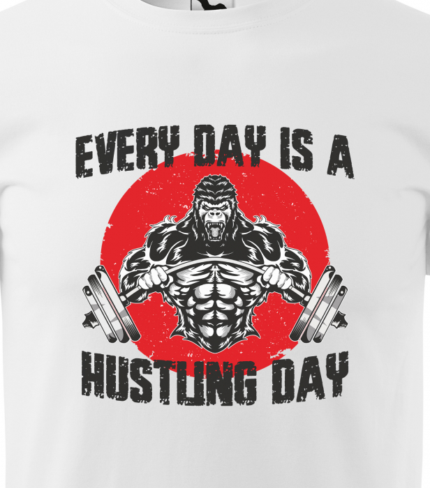 Tricou pentru pasionatii de fitness/sala de forta, Every Day is a Hustling Day [2]