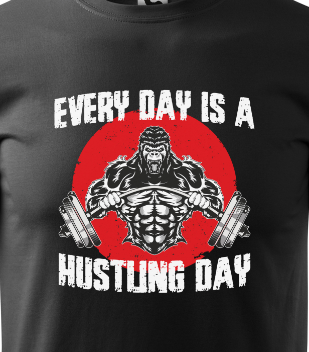 Tricou pentru pasionatii de fitness/sala de forta, Every Day is a Hustling Day [2]