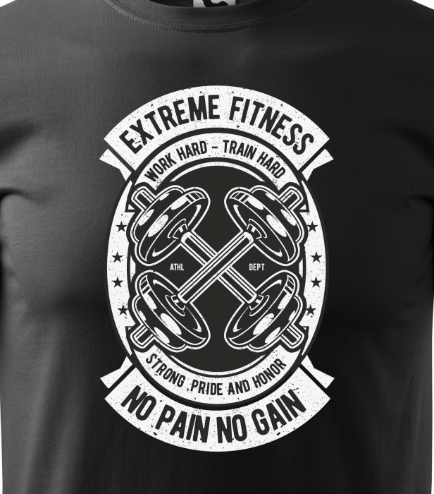 Tricou pentru pasionatii de fitness/sala de forta, Extreme Fitness No Pain No Gain Work Hard Train Hard [2]