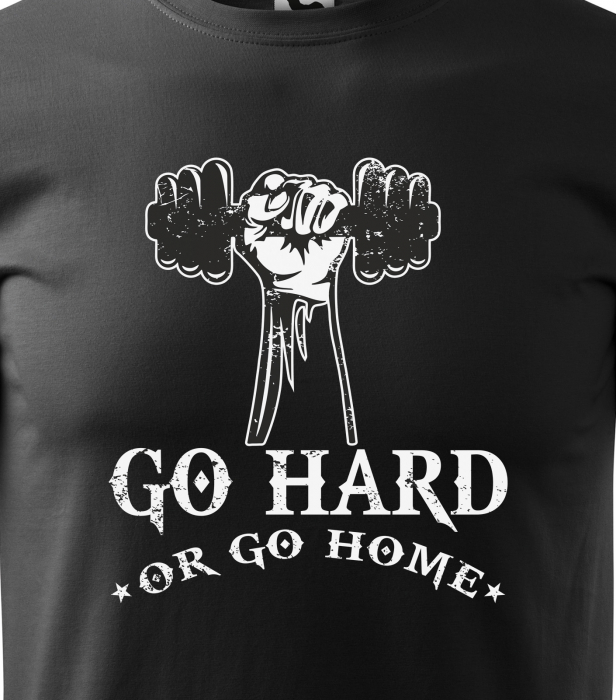 Tricou pentru pasionatii de fitness/sala de forta, Go Hard or Go Home [2]