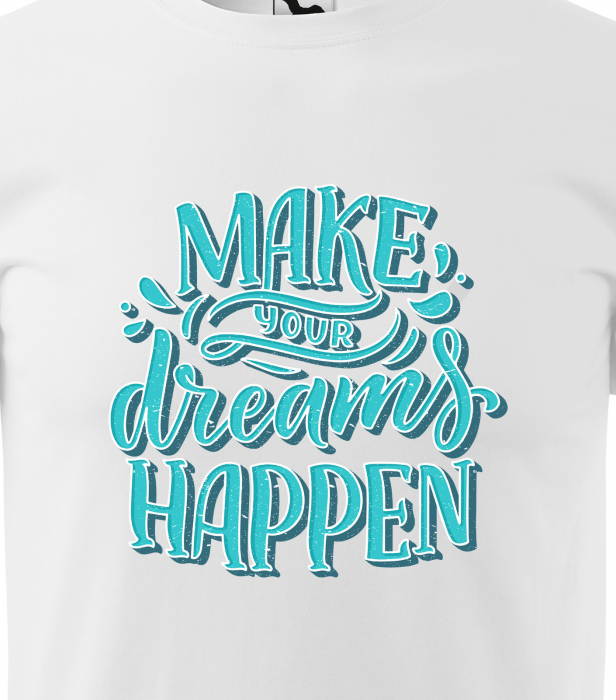 Tricou pentru pasionatii de fitness/sala de forta, Make Your Dreams Happen [2]