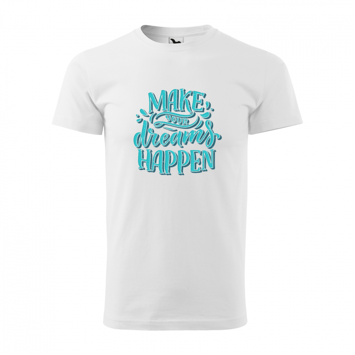 Tricou pentru pasionatii de fitness/sala de forta, Make Your Dreams Happen [1]