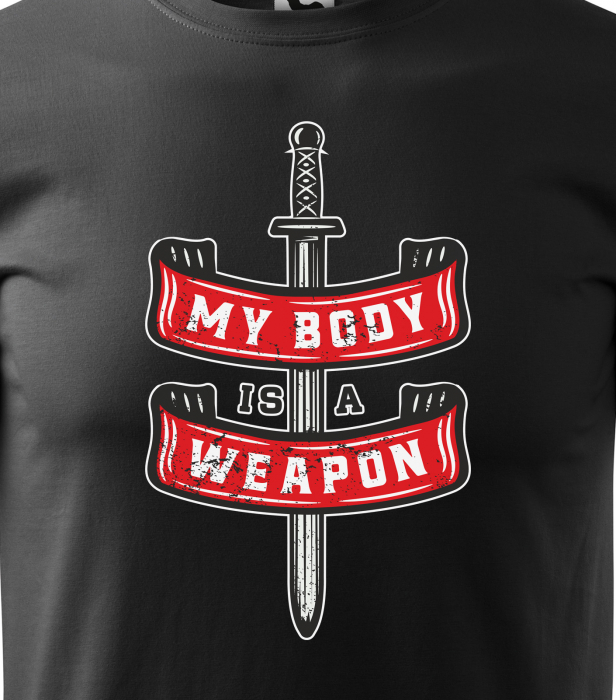 Tricou pentru pasionatii de fitness/sala de forta, My Body is a Weapon [2]