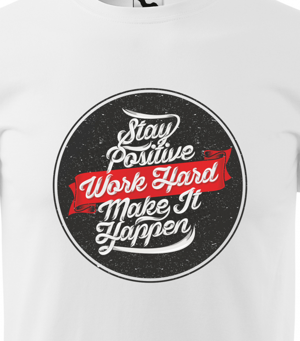 Tricou pentru pasionatii de fitness/sala de forta, Stay Positive Work Hard Make It Happen [2]