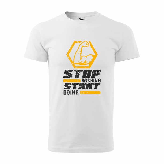 Tricou pentru pasionatii de fitness/sala de forta, Stop Wishing Start Doing [1]