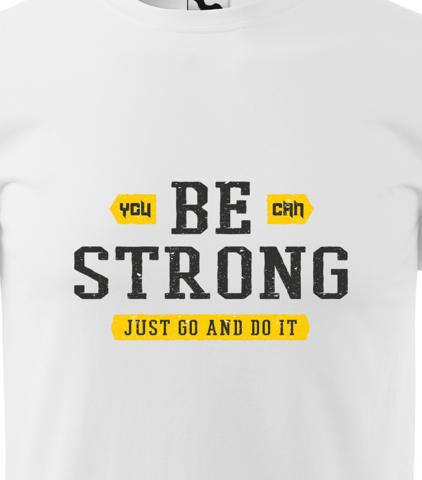 Tricou pentru pasionatii de fitness/sala de forta, You Can Be Strong Just Go And Do It [2]