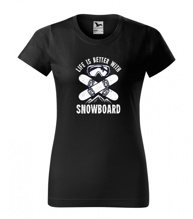 Tricou pentru pasionatii de snowboard, cadoul perfect, Life is Better With a Snowboard [1]