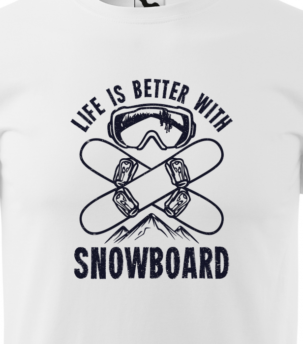 Tricou pentru pasionatii de snowboard, cadoul perfect, Life is Better With a Snowboard [2]