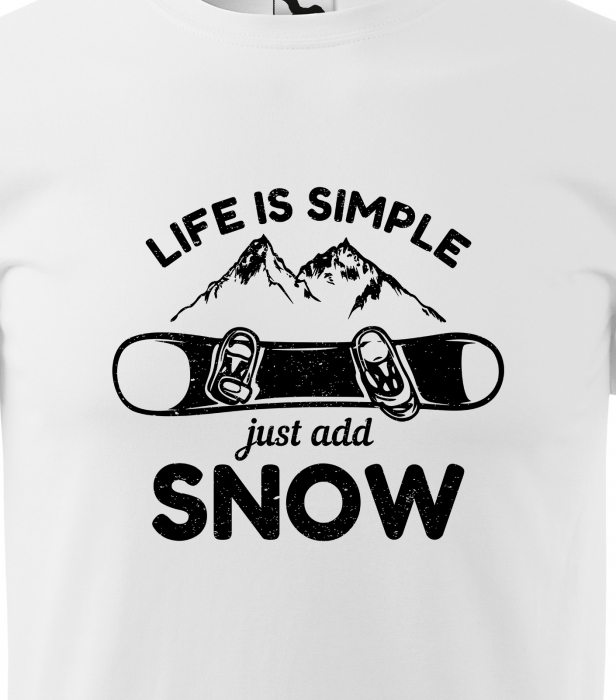 Tricou pentru pasionatii de snowboard, cadoul perfect, Life Is Simple Just Add Snow [2]