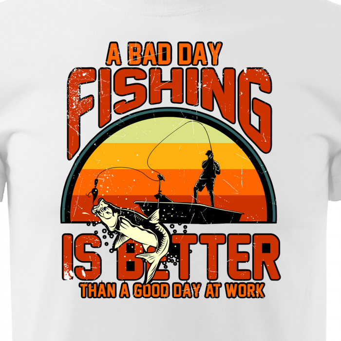 Tricou pentru pescarii amatori si profesionisti, idee de cadou, A Bad Day Fishing Is Better That One At Work [2]