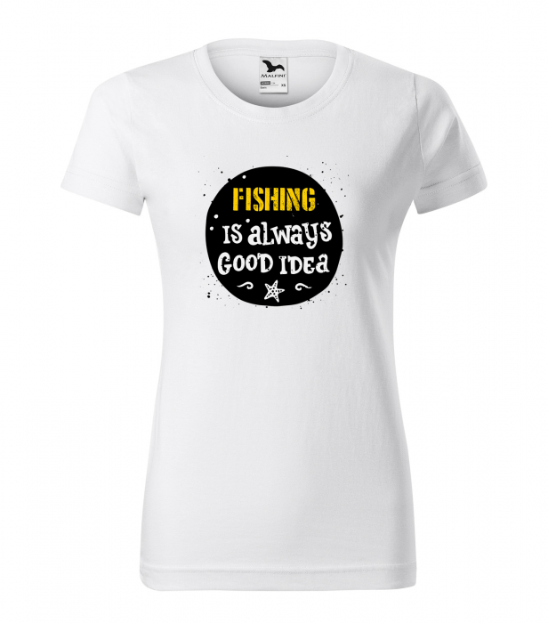 Tricou pentru pescarii amatori si profesionisti, idee de cadou, Fishing Is Always a Good Idea [1]