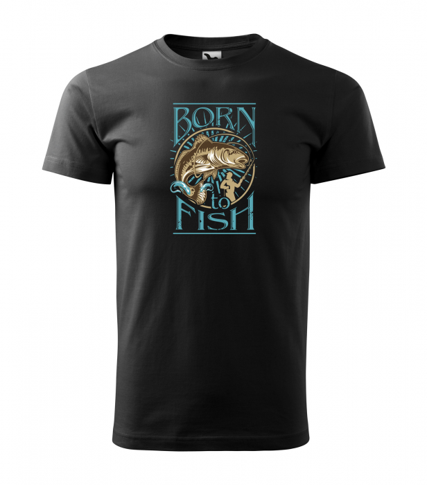 Tricou pentru pescarii amatori si profesionisti, idee de cadou, I Was Born To Fish [1]